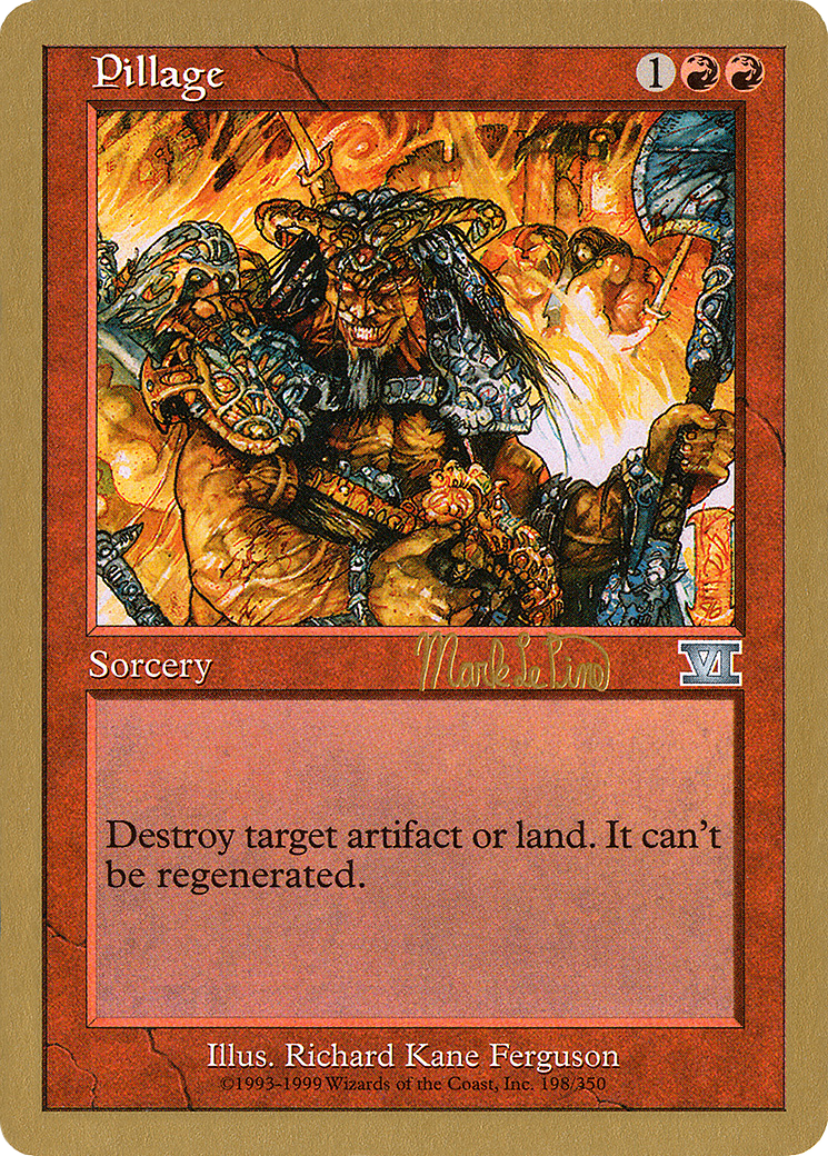 Pillage - 1999 Mark Le Pine (6ED) (WCD-MLP198) - World Championship Decks 1999