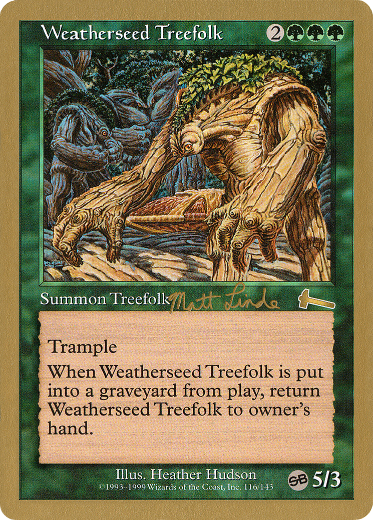 Weatherseed Treefolk - 1999 Matt Linde (ULG) (SB) (WCD-ML116SB) - World Championship Decks 1999