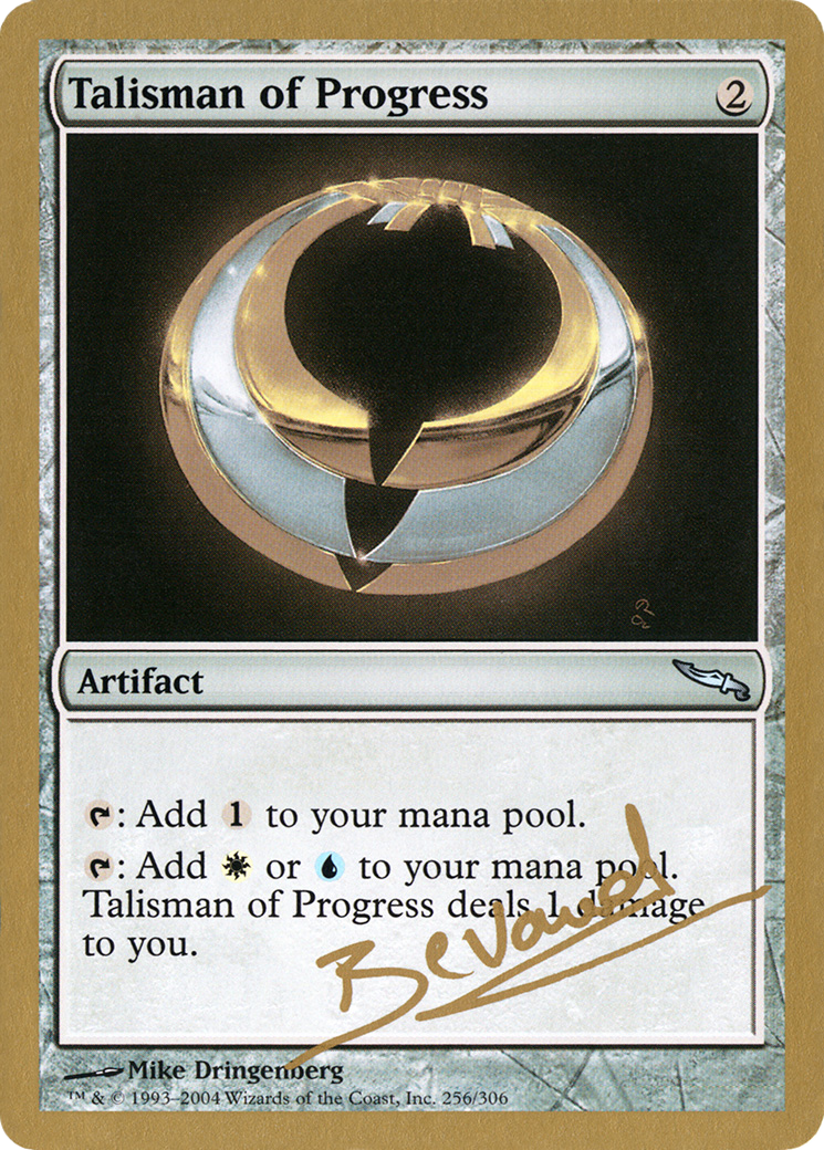 Talisman of Progress - 2004 Manuel Bevand (MRD) (WCD-MB256) - World Championship Decks 2004